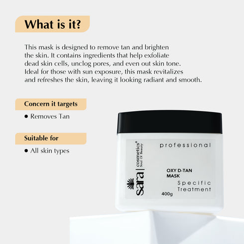Sara Oxy D-tan Mask For Instant Tan Removal And Nourish skin | All Skin Type | Perfect for Men & Women | 400g
